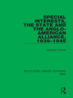 cover image of Special Interests, the State and the Anglo-American Alliance, 1939–1945